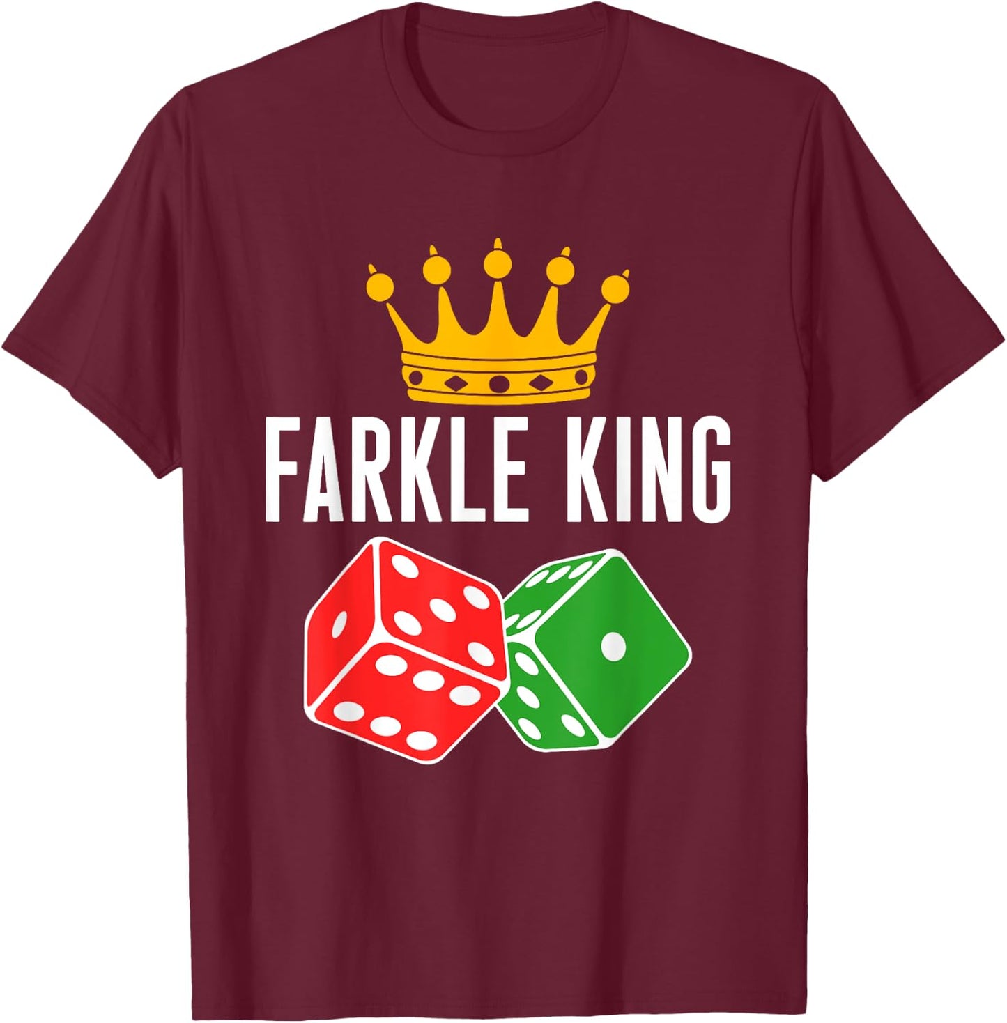 Farkle King Farkle Player Dice Game T-Shirt - T-Shirt | Maroon