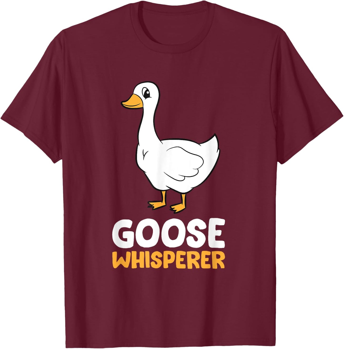 Funny Goose Bird Goose Whisperer Love Goose T-Shirt - T-Shirt | Maroon