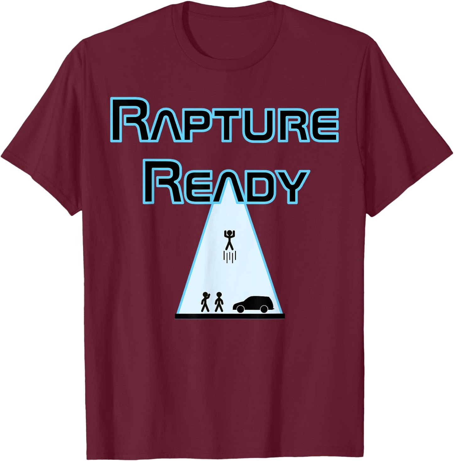 Rapture Ready T-Shirt - T-Shirt | Maroon