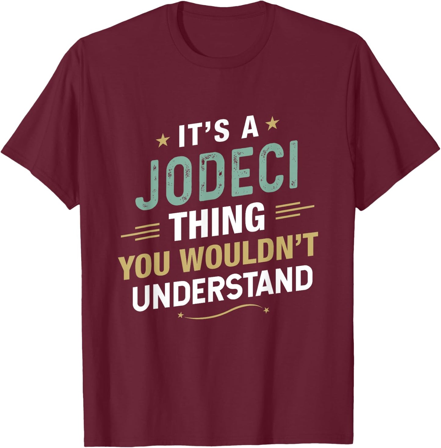 It’s a JODECI Thing you wouldn’t understand First Name T-Shirt - T-Shirt | Maroon
