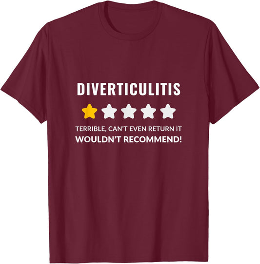 Diverticulitis Wouldn't Recommend Funny T-Shirt - T-Shirt | Maroon