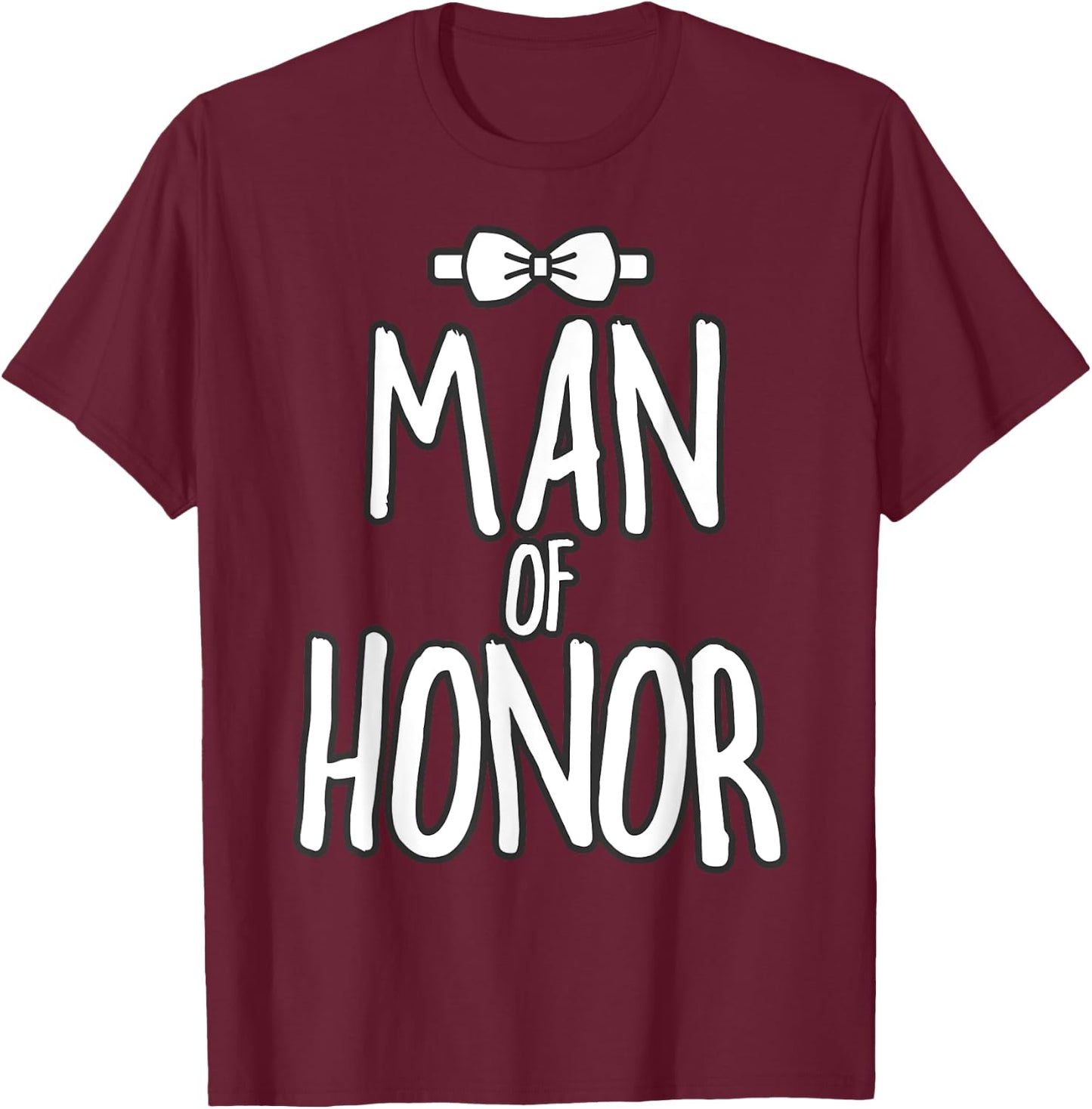 Man of Honor Wedding Shirt Man of Honor Proposal Bridesman T-Shirt - T-Shirt | Maroon