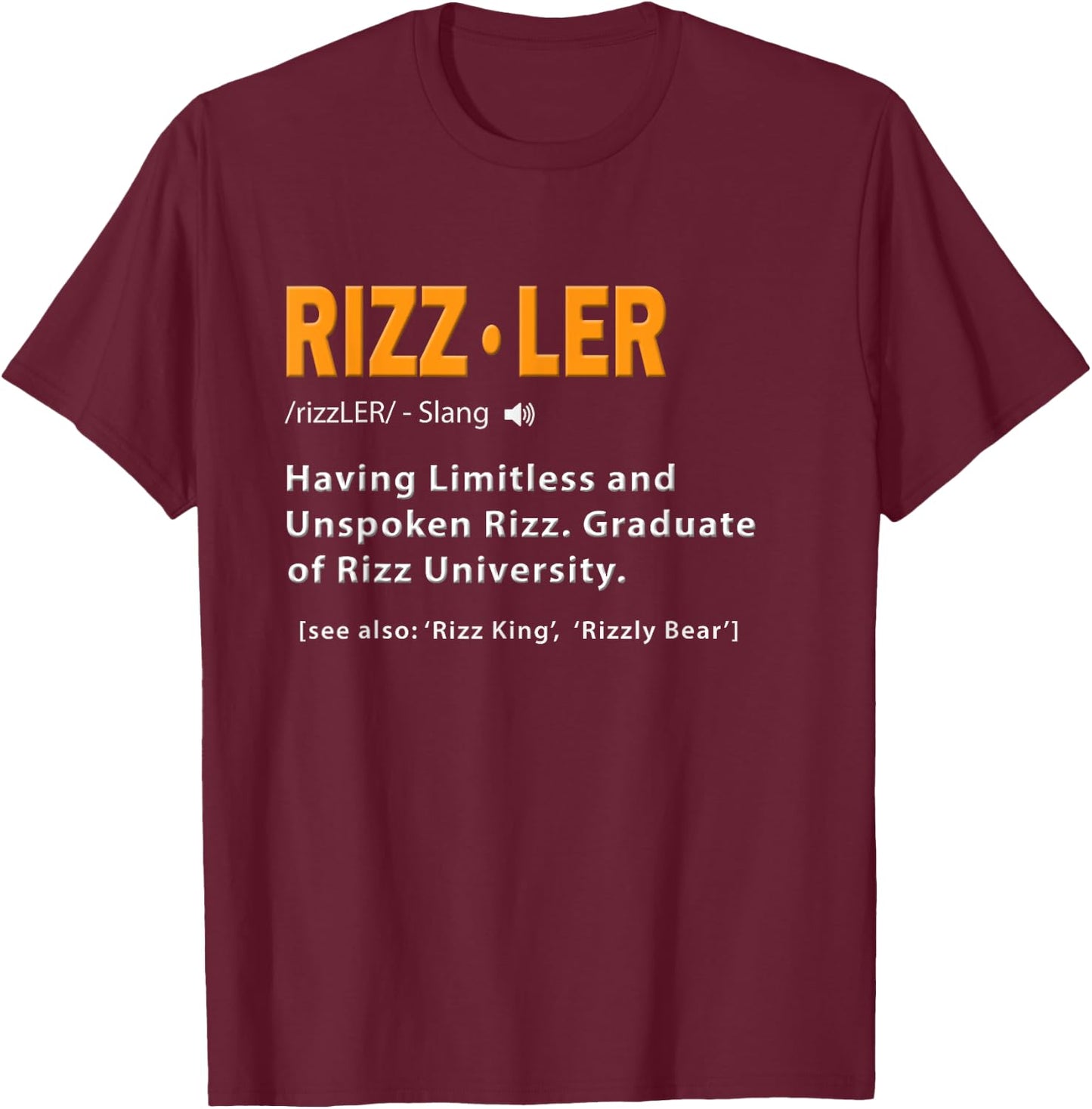 Rizzler Definition Funny Meme Quote Gen Z Alpha Rizz Up T-Shirt - T-Shirt | Maroon