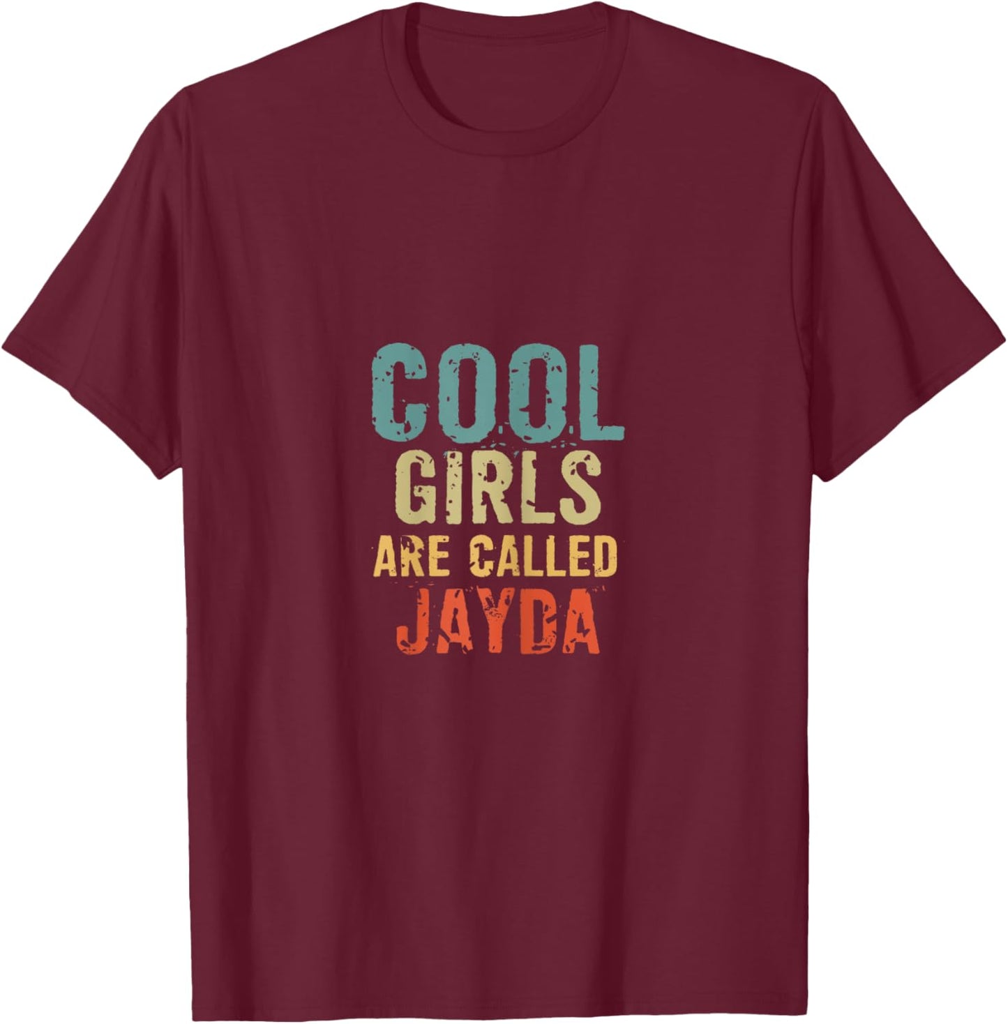Cool Girls are called Jayda T-Shirt - T-Shirt | Maroon