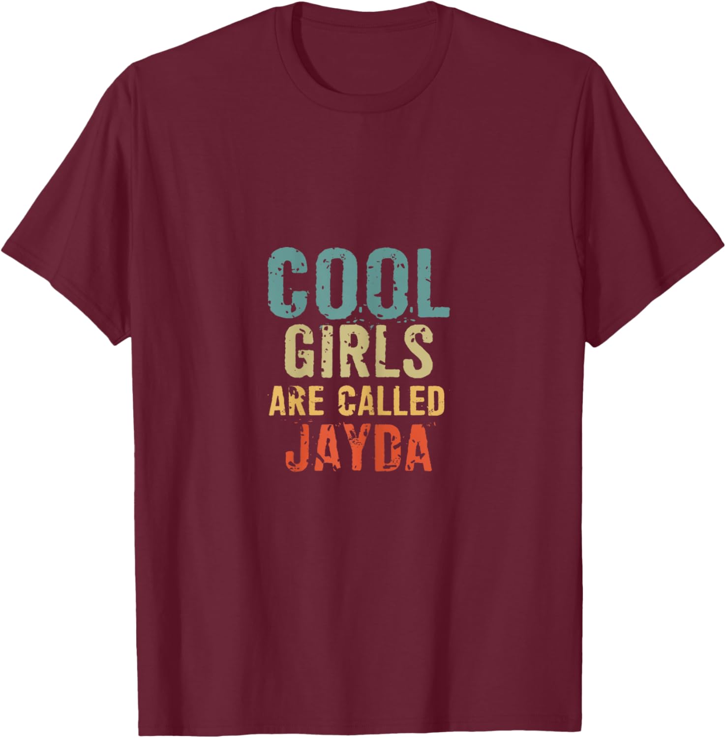 Cool Girls are called Jayda T-Shirt - T-Shirt | Maroon