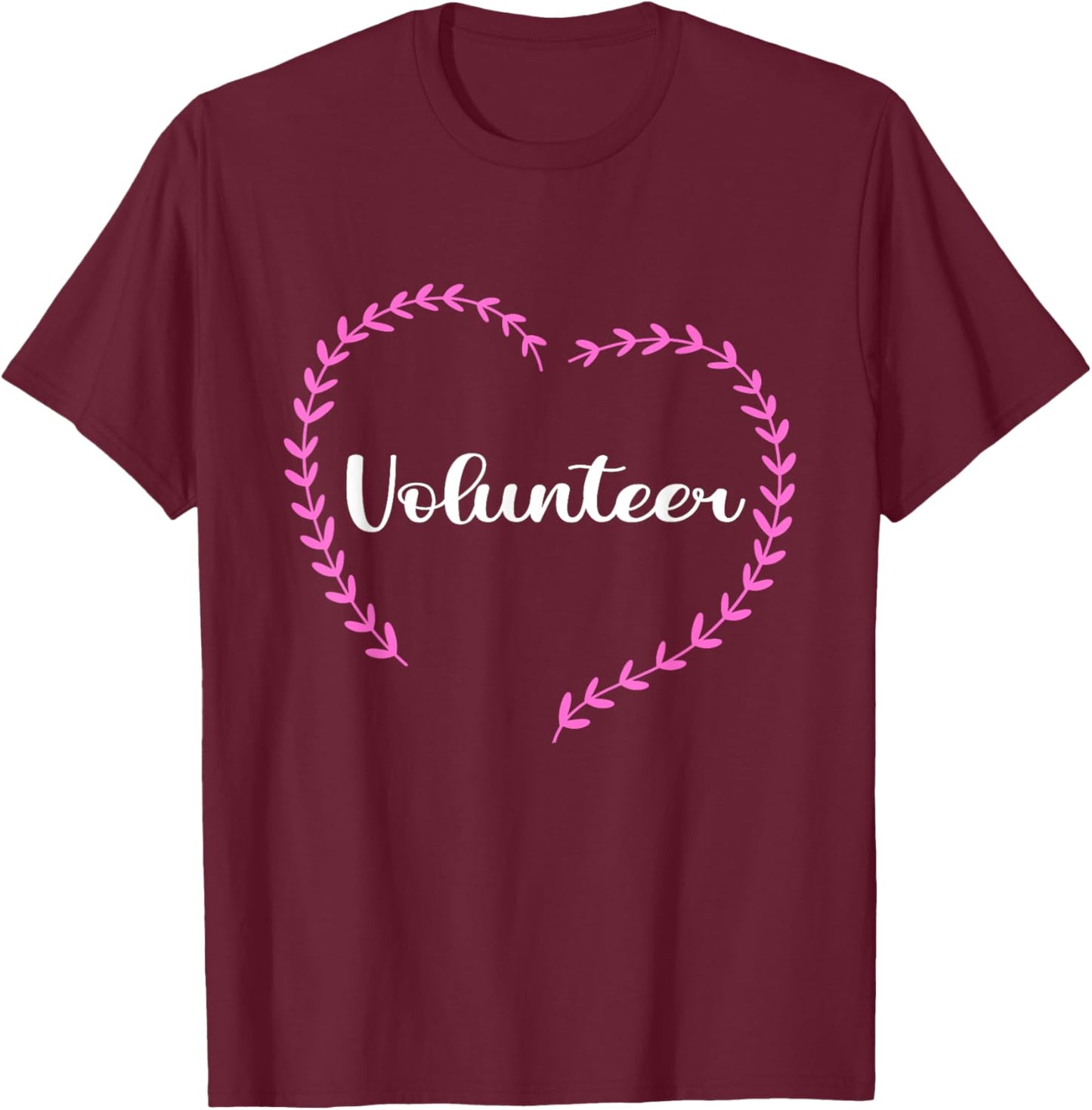 Volunteer Volunteering Heart Appreciation Unpaid Job Hobby T-Shirt - T-Shirt | Maroon