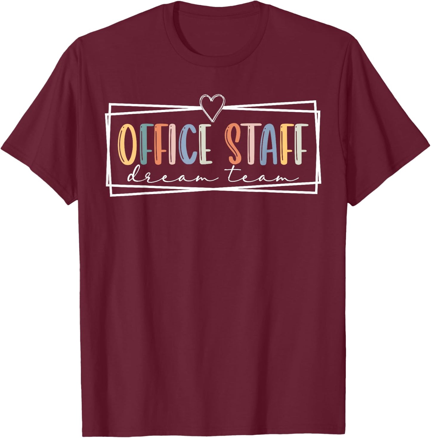 Office Staff Dream Team School Secretary Office Staff T-Shirt - T-Shirt | Maroon