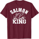 Salmon King Fishing T-Shirt - T-Shirt | Maroon