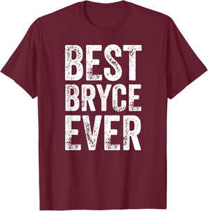 Best Bryce Ever Shirt Funny Personalized First Name Bryce T-Shirt - T-Shirt | Maroon