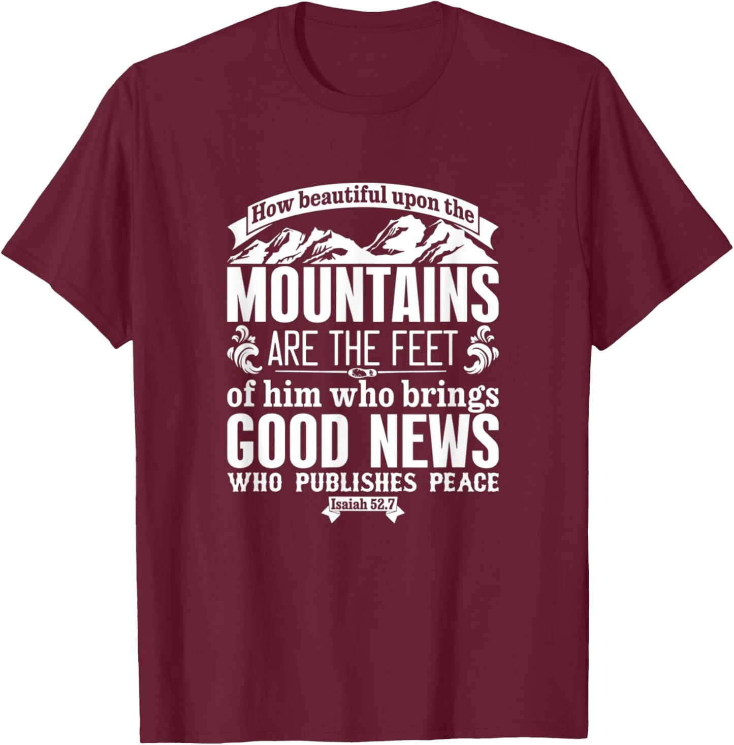 How Beautiful Upon The Mountains Isaiah 52:7 Bible Verse T-Shirt - T-Shirt | Maroon