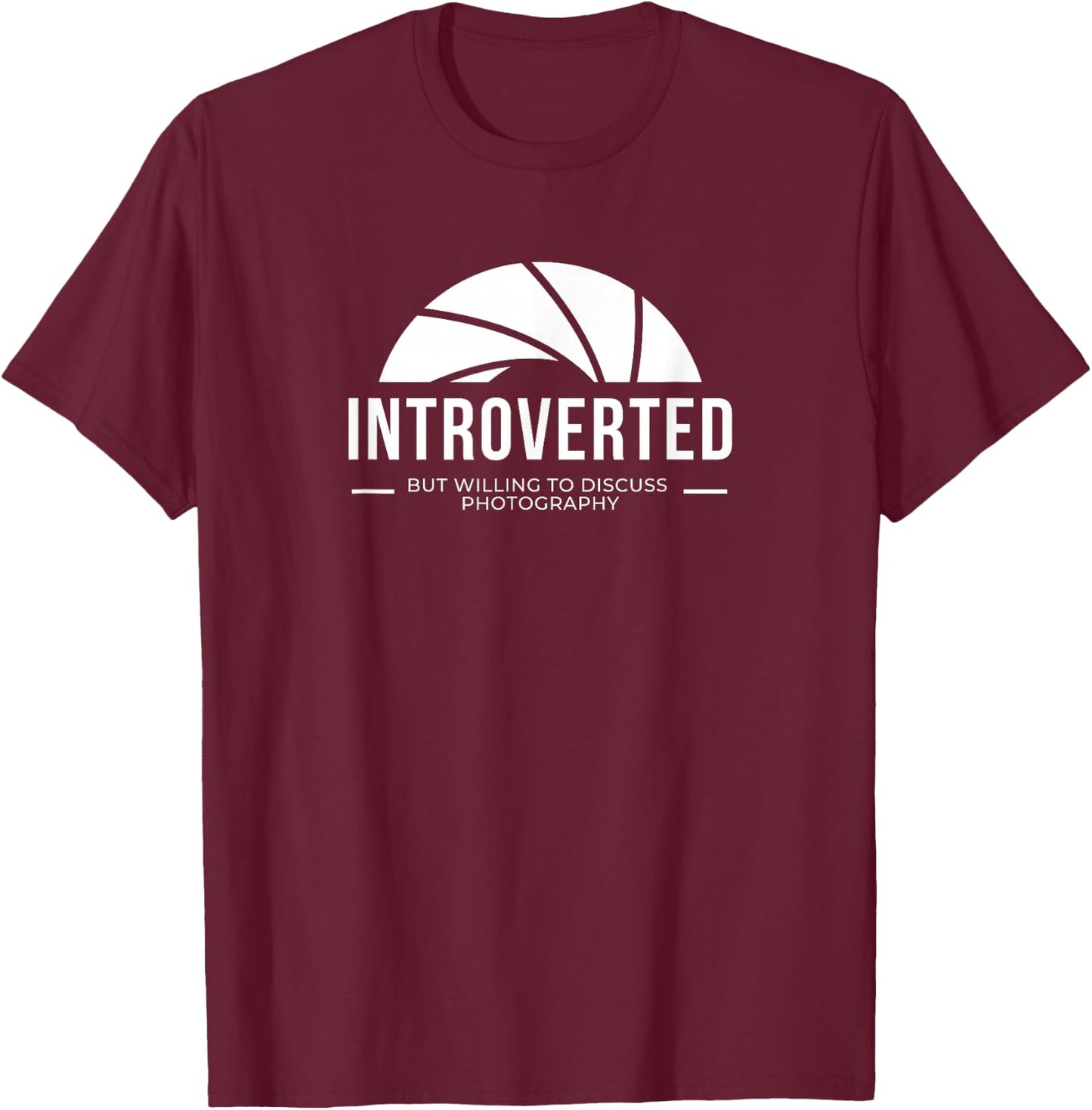 Introverted but willing to discuss photography design T-Shirt - T-Shirt | Maroon