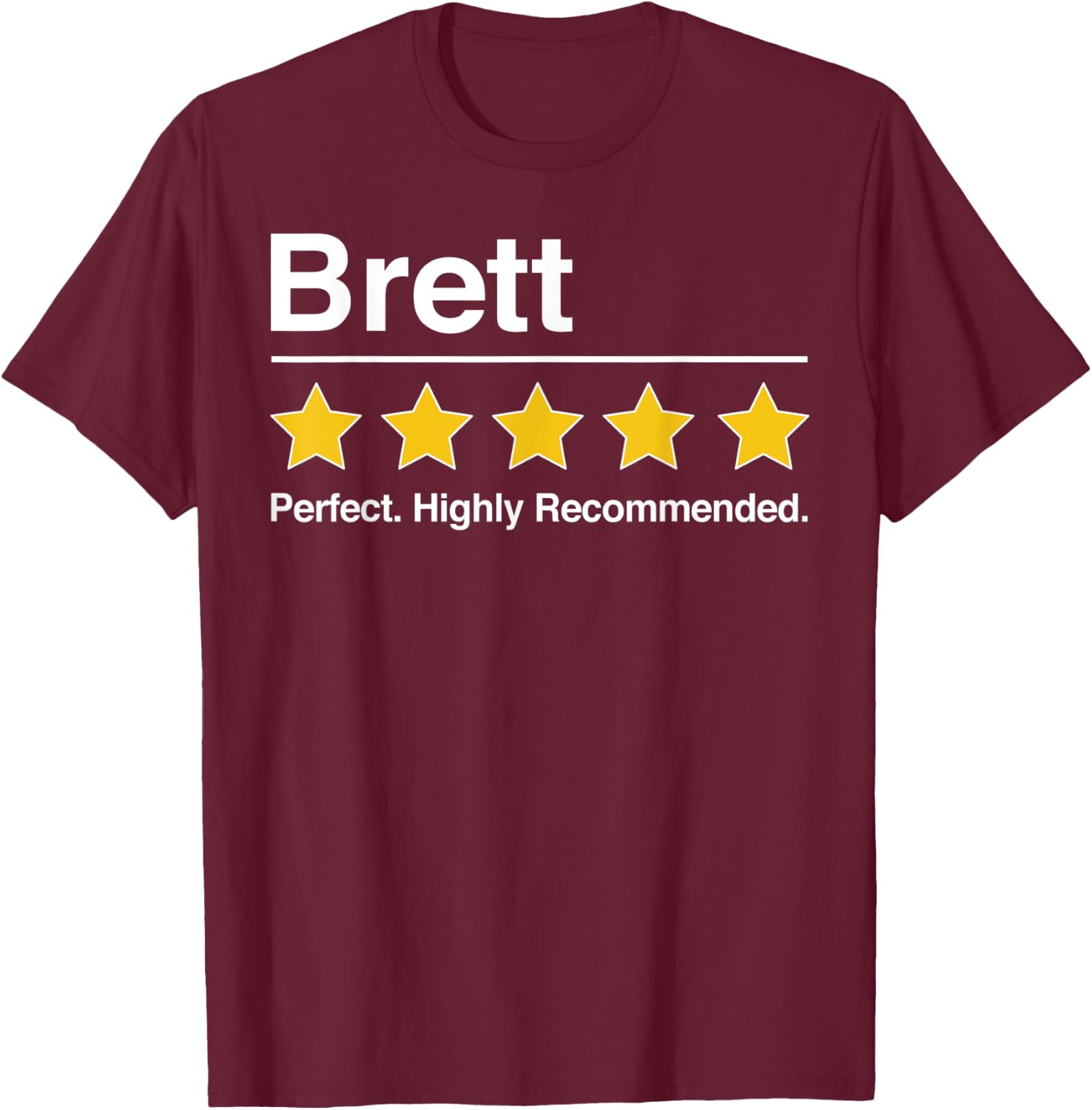 Brett Gift. Funny Gifts for Brett Perfect Man 5 Stars Rating T-Shirt - T-Shirt | Maroon