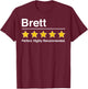 Brett Gift. Funny Gifts for Brett Perfect Man 5 Stars Rating T-Shirt - T-Shirt | Maroon