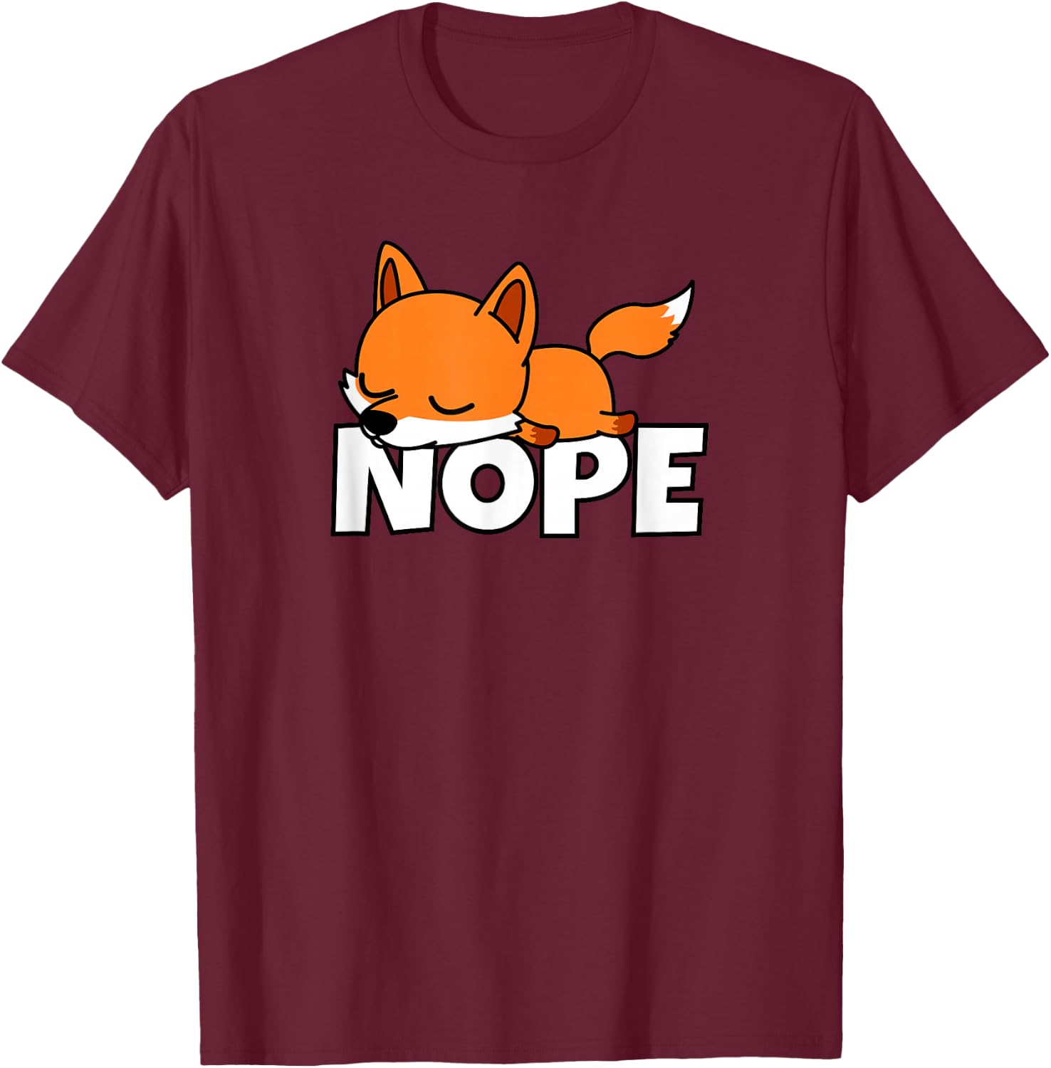Lazy Fox Not Today Nope T-Shirt - T-Shirt | Maroon