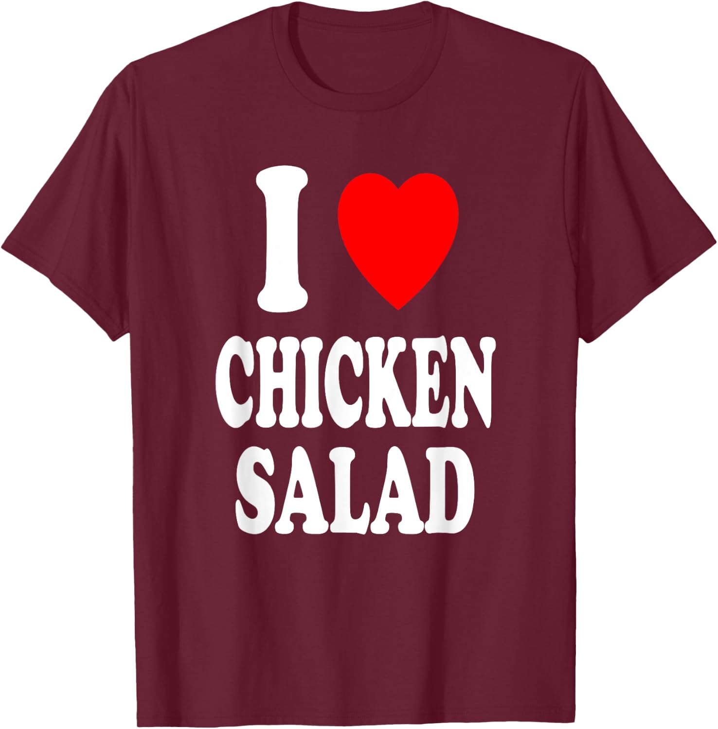 I Heart (Love) Chicken Salad Low Carb Keto Protein Lunch T-Shirt - T-Shirt | Maroon
