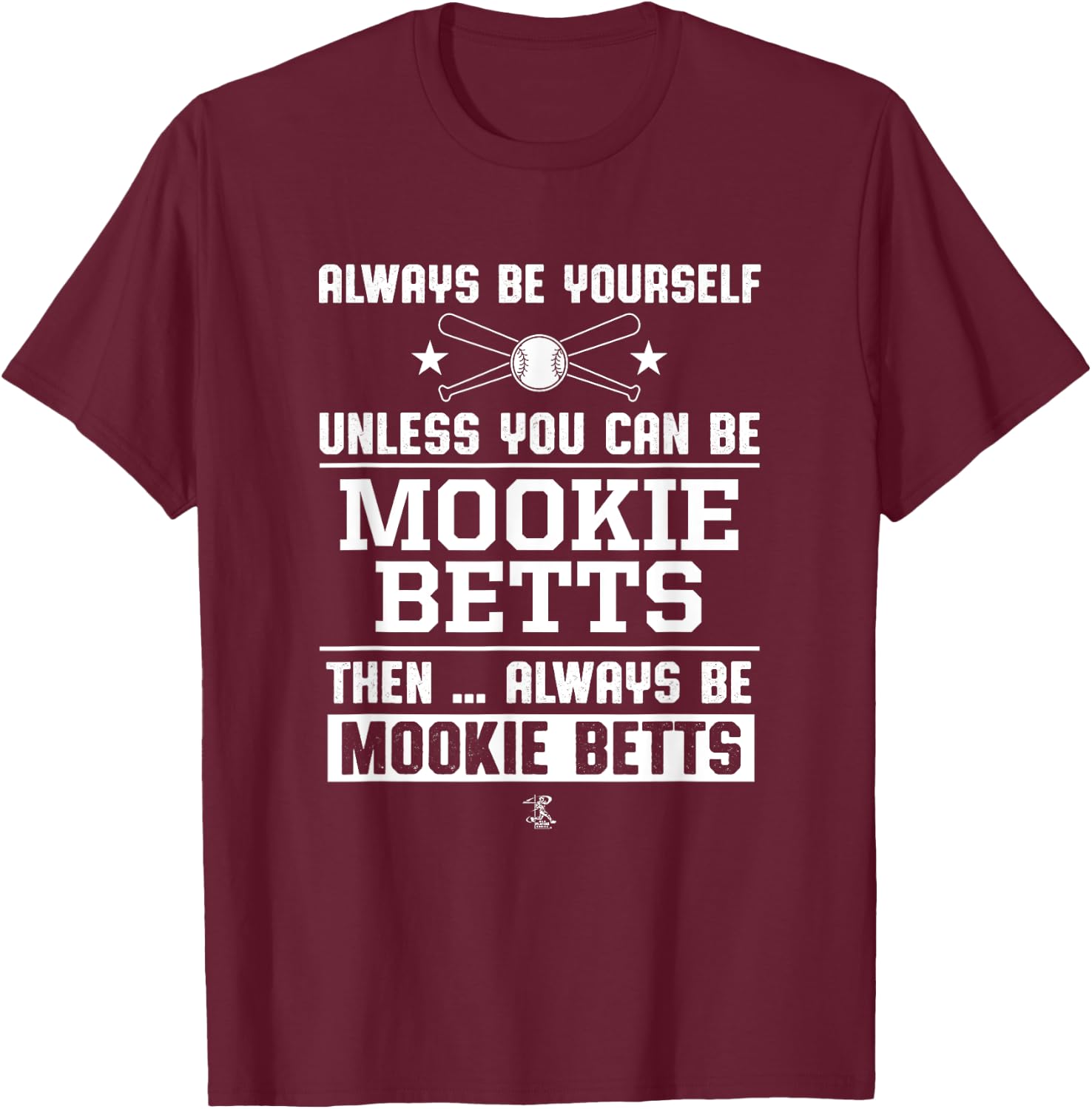 Mookie Betts Always Be Yourself Gameday T-Shirt - T-Shirt | Maroon