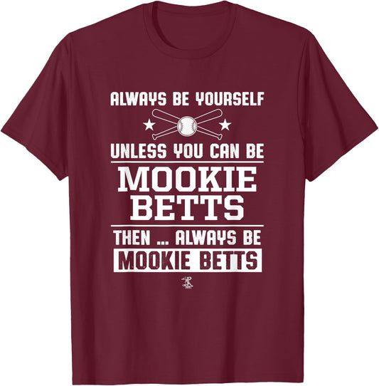 Mookie Betts Always Be Yourself Gameday T-Shirt - T-Shirt | Maroon