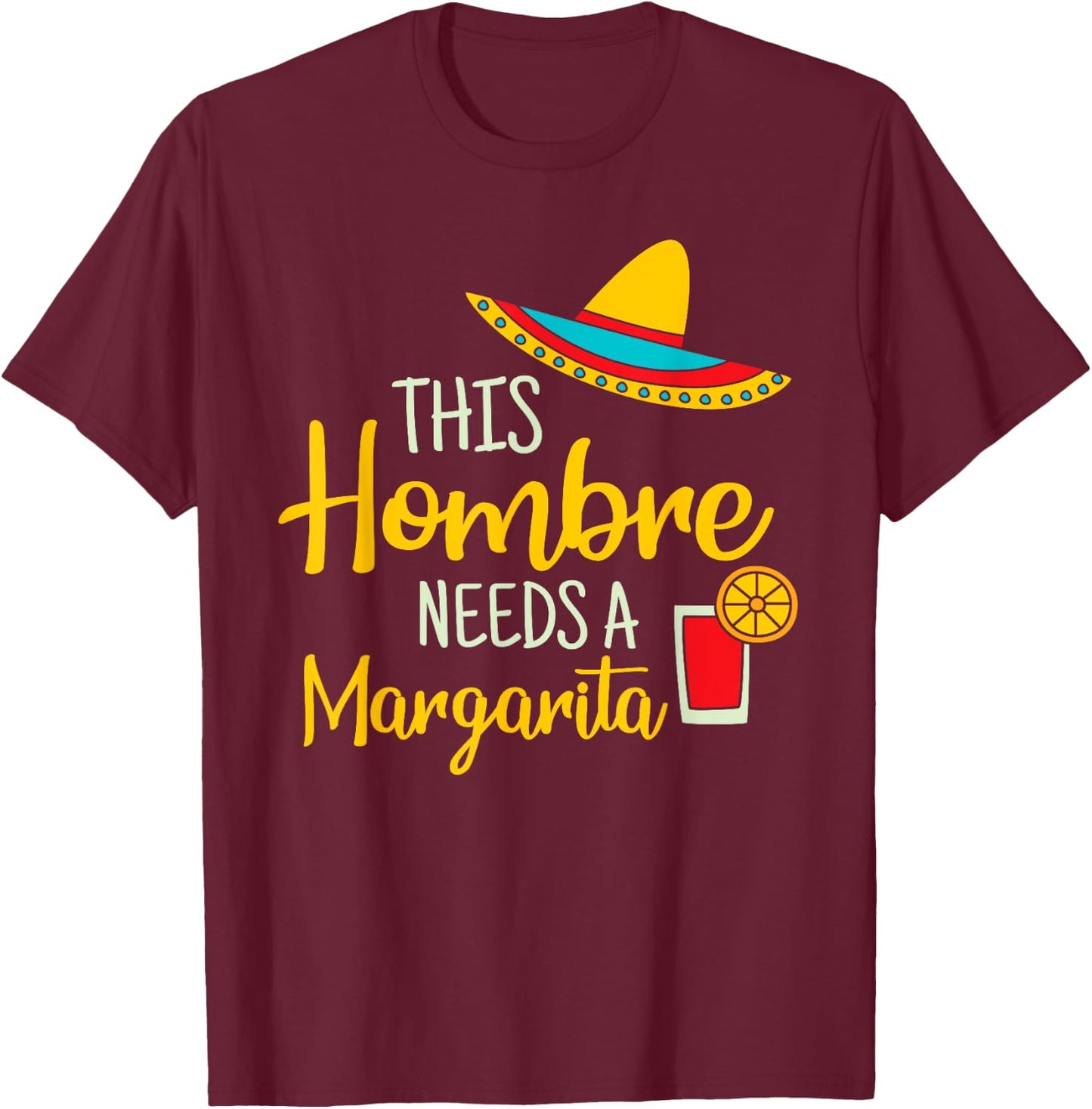 Hombre Margarita Mexican Fiesta Funny Cinco de Mayo T-Shirt - T-Shirt | Maroon