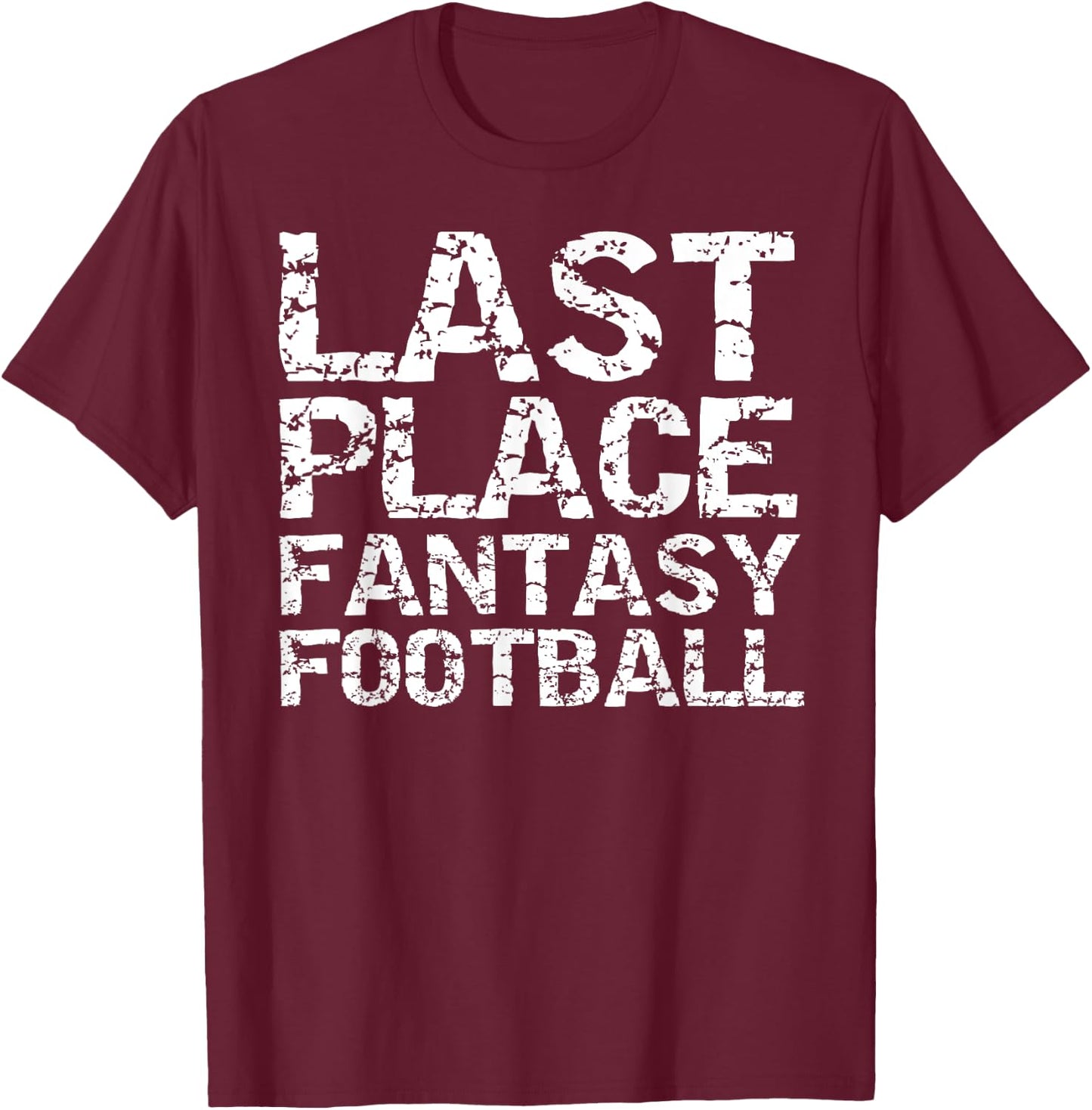 Funny Loser Trophy Failure Items Last Place Fantasy Football T-Shirt - T-Shirt | Maroon