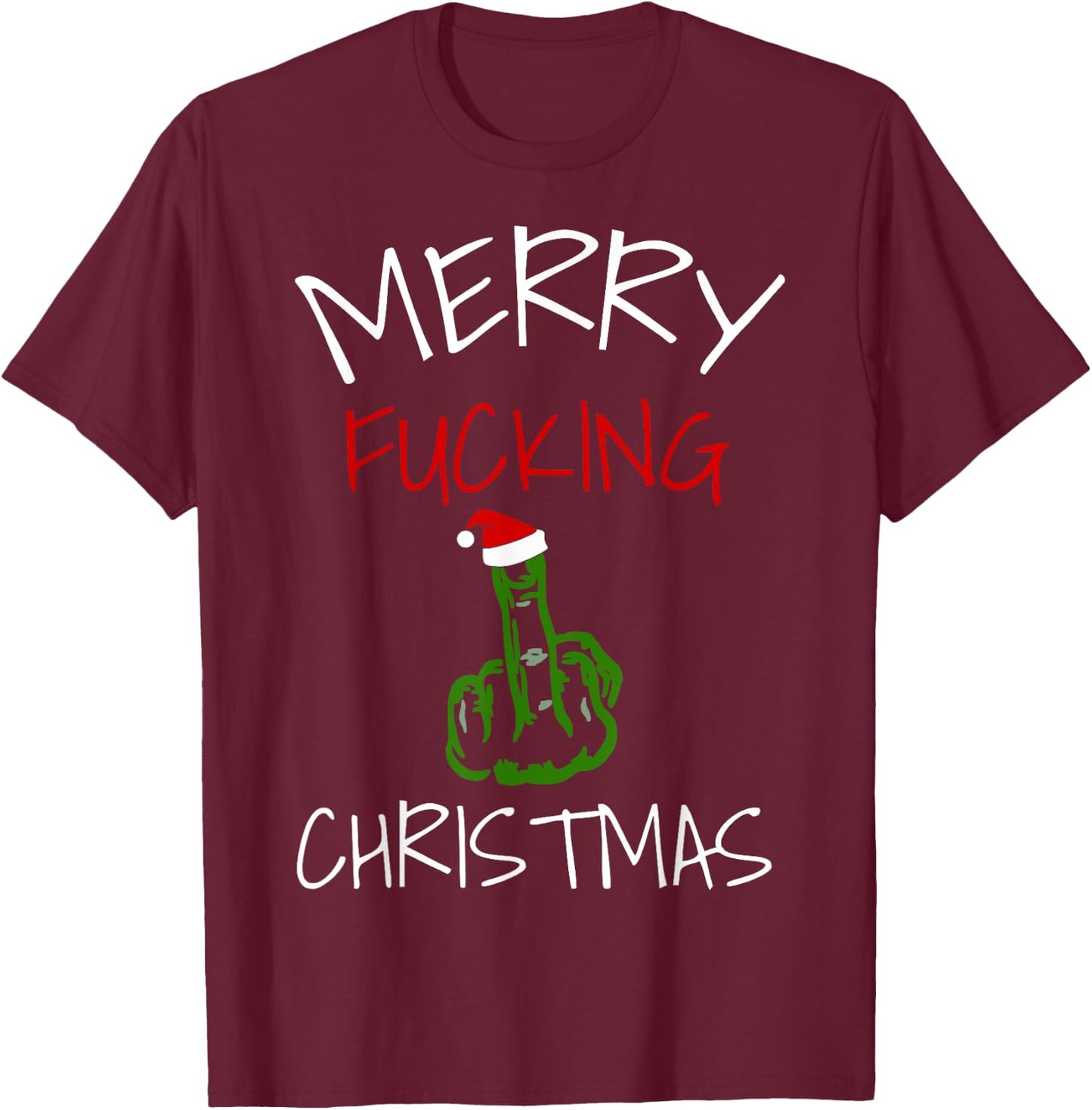 Sarcastic Merry Christmas Fucking T-Shirt - T-Shirt | Maroon