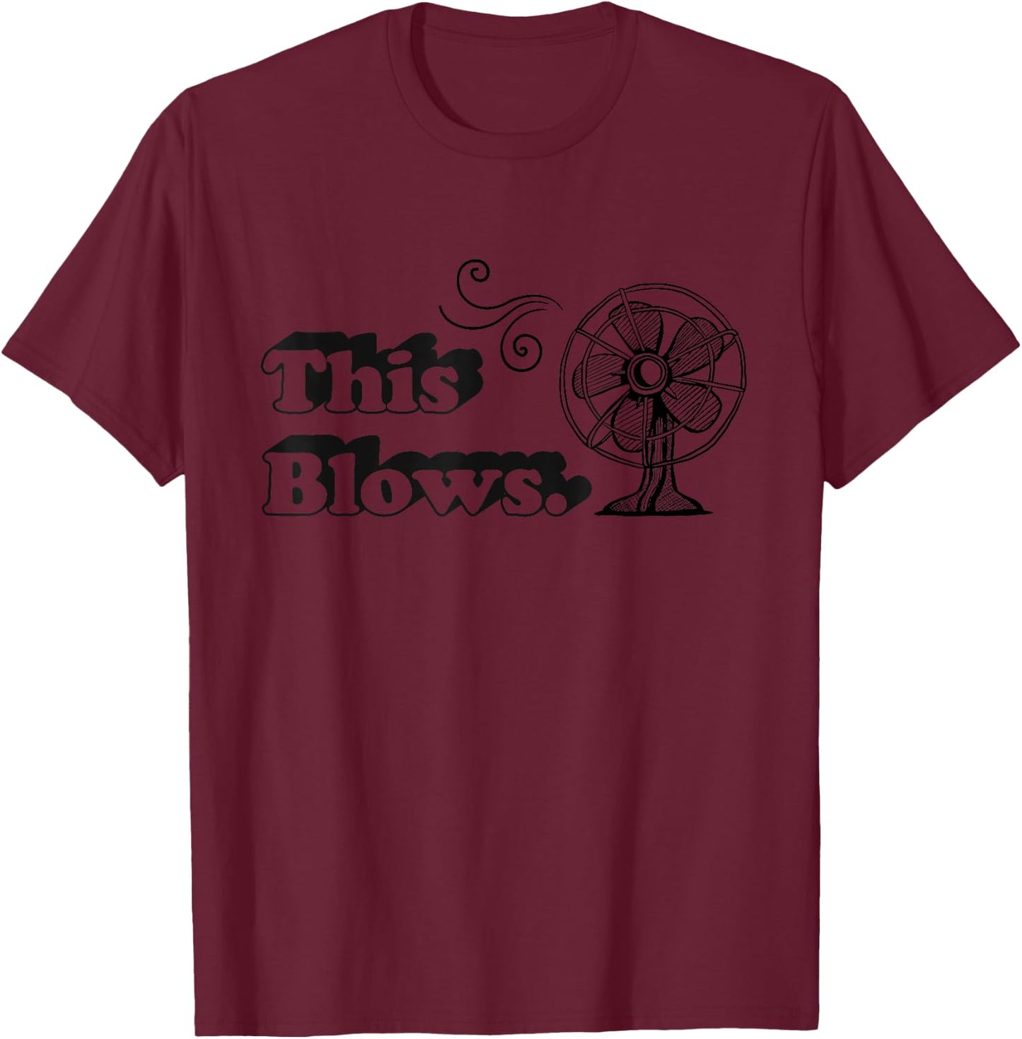 This Blows Funny Vintage T-Shirt - T-Shirt | Maroon