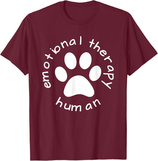 Emotional Therapy Human - Gift dog doggie lovers T-Shirt - T-Shirt | Maroon