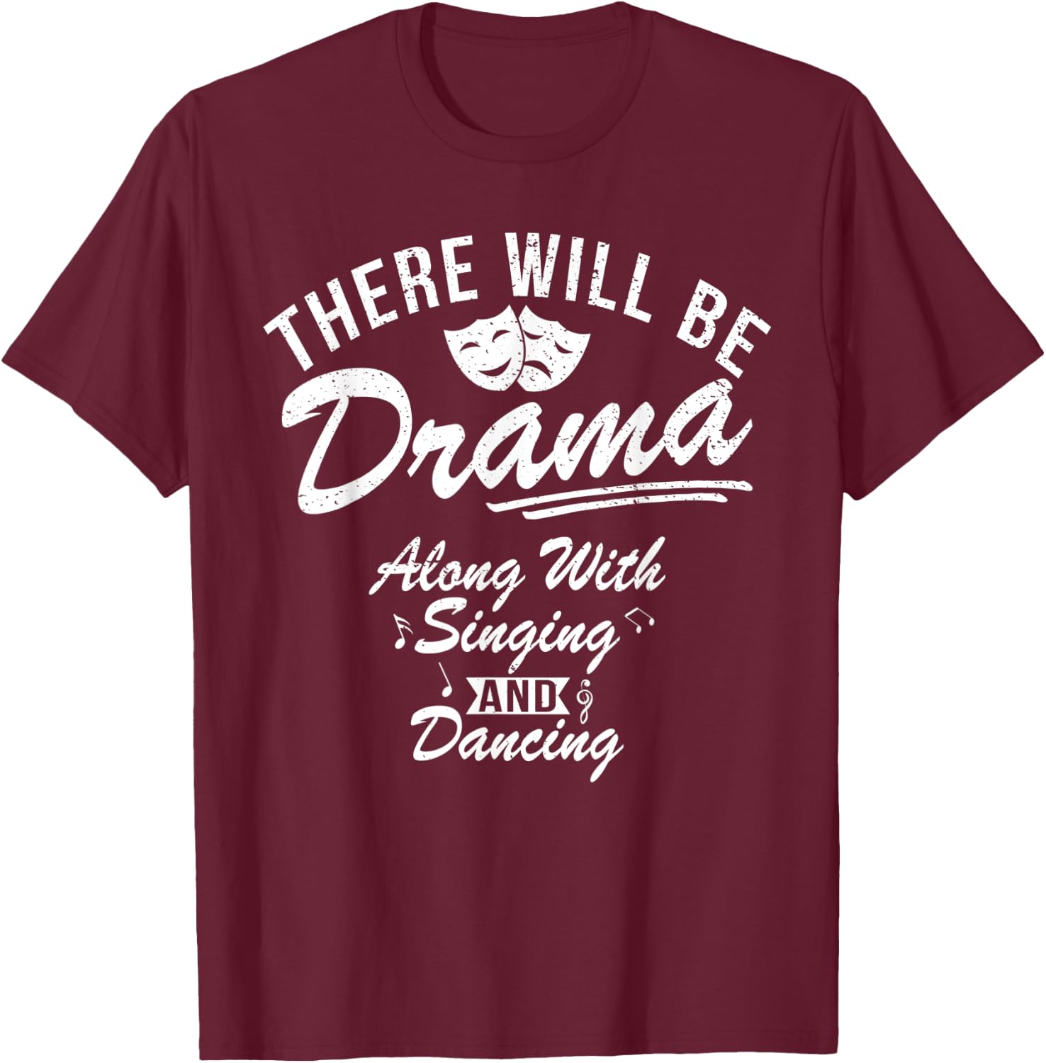 Funny Retro Vintage Musical Theater There Will Be Drama T-Shirt - T-Shirt | Maroon