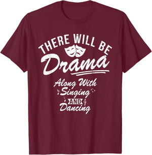 Funny Retro Vintage Musical Theater There Will Be Drama T-Shirt - T-Shirt | Maroon