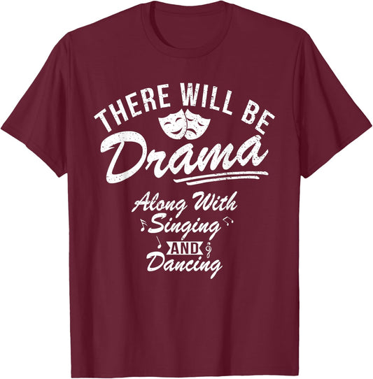 Funny Retro Vintage Musical Theater There Will Be Drama T-Shirt - T-Shirt | Maroon