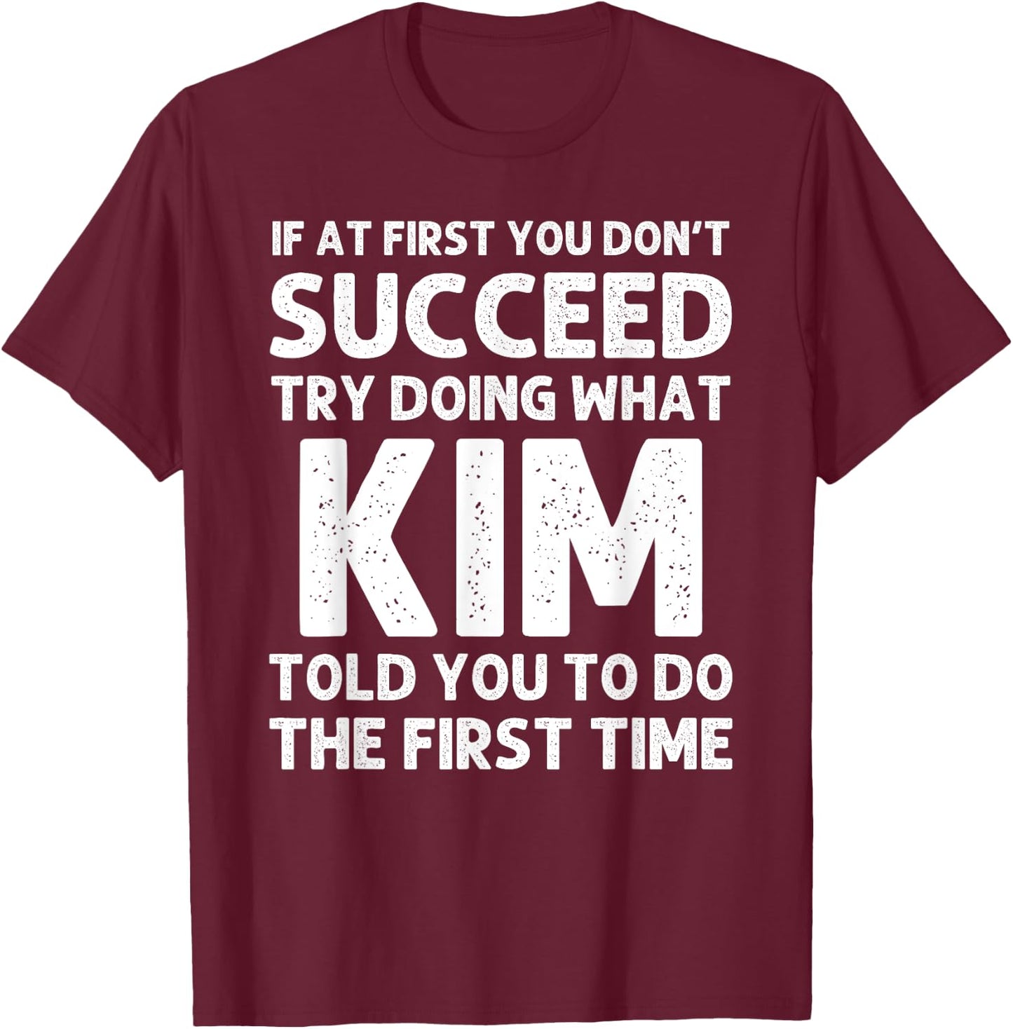 KIM Gift Name Personalized Birthday Funny Christmas Joke T-Shirt - T-Shirt | Maroon