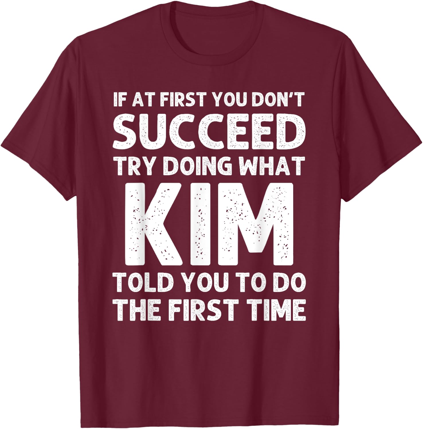 KIM Gift Name Personalized Birthday Funny Christmas Joke T-Shirt - T-Shirt | Maroon