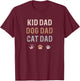 Funny Kid, Dog, Cat Dad Shirt Fur Papa Parent Father's Day T-Shirt - T-Shirt | Maroon
