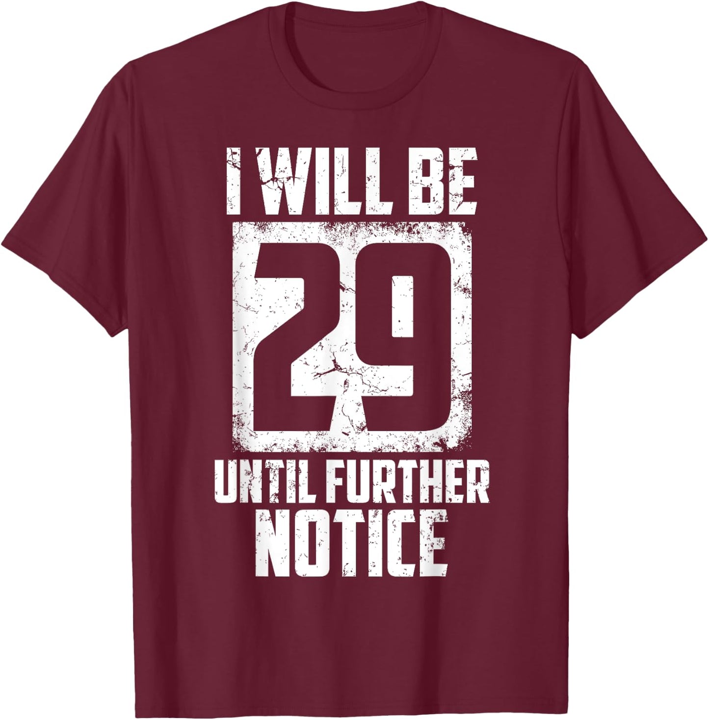 Funny 29 Again Gift Women Cool 30th Birthday Joke T-Shirt - T-Shirt | Maroon
