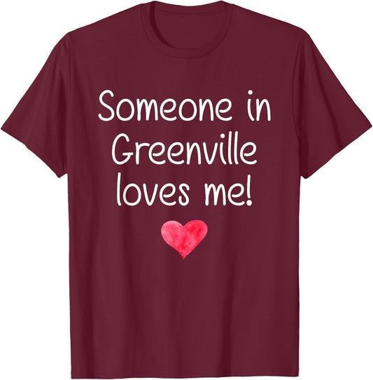 Someone In GREENVILLE SC SOUTH CAROLINA Loves Me City Gift T-Shirt - T-Shirt | Maroon