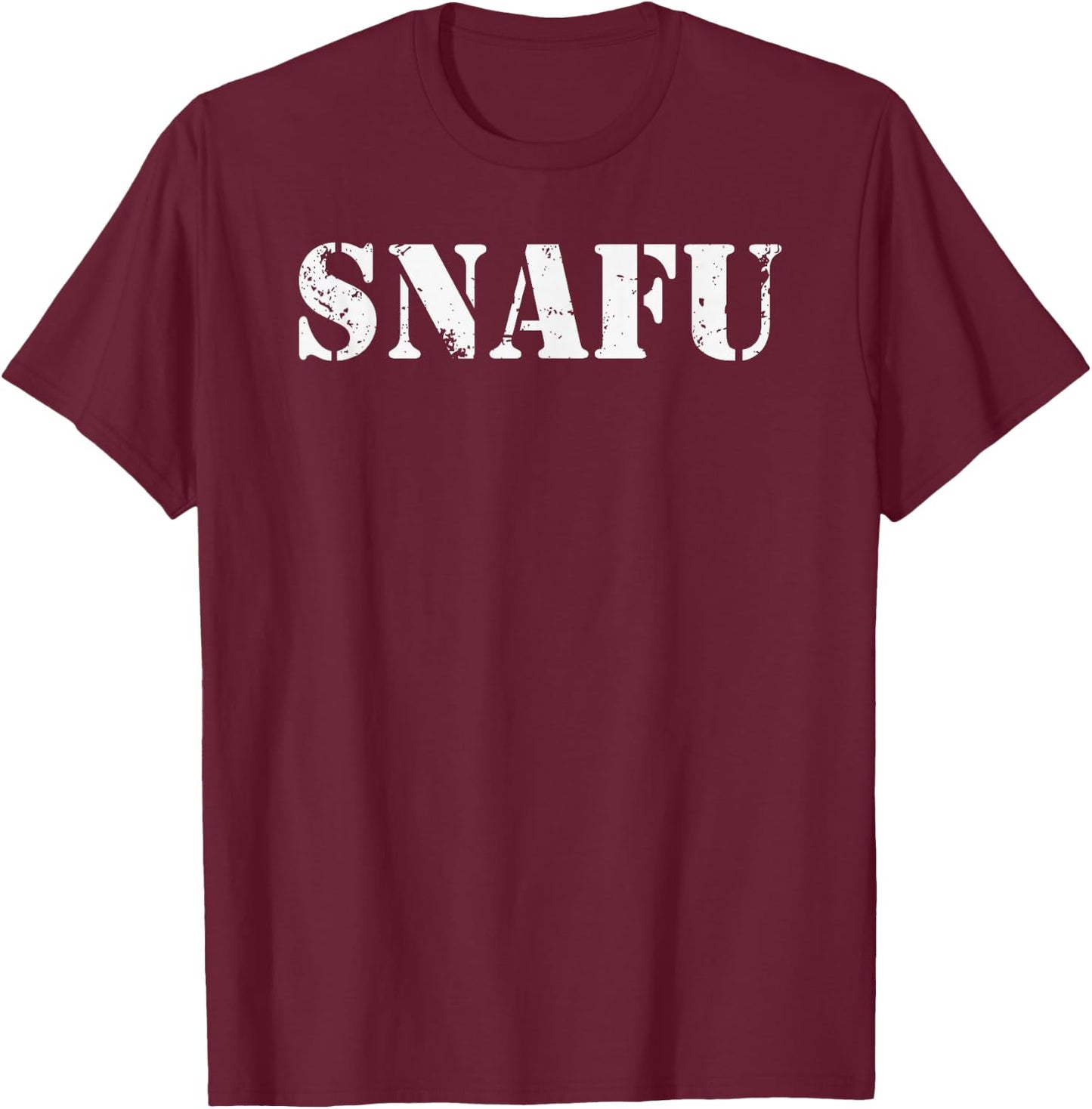 SNAFU Situation Normal All Fucked Up Forces Slang Jargon T-Shirt - T-Shirt | Maroon