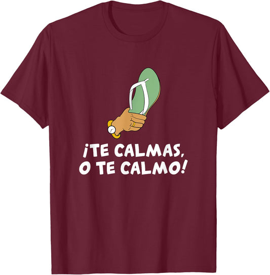 Te Calmas O Te Calmo Hispanic Spanish T-Shirt - T-Shirt | Maroon