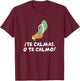Te Calmas O Te Calmo Hispanic Spanish T-Shirt - T-Shirt | Maroon