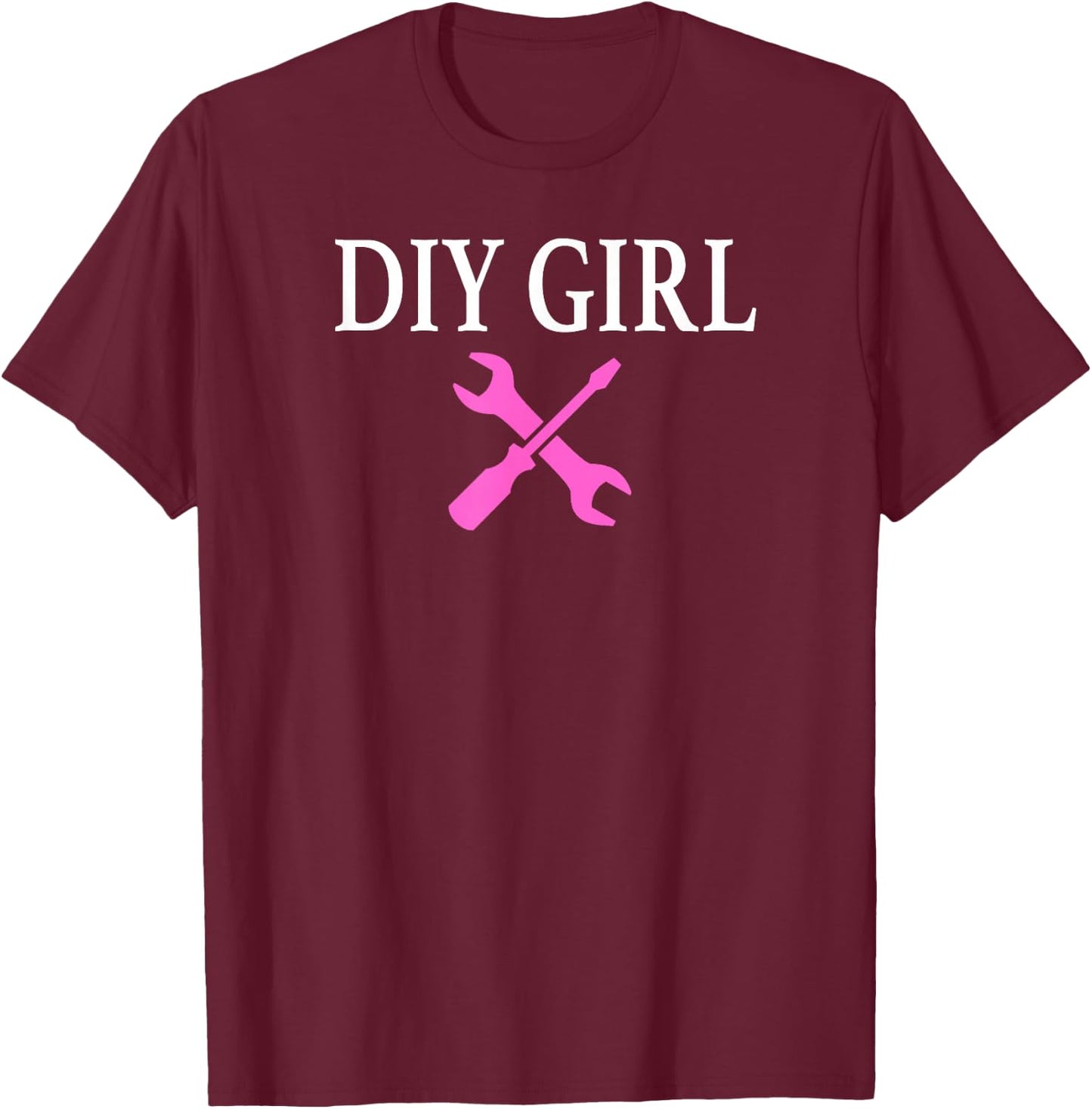 DIY GIRL Do it yourself Fun Gift T-Shirt - T-Shirt | Maroon