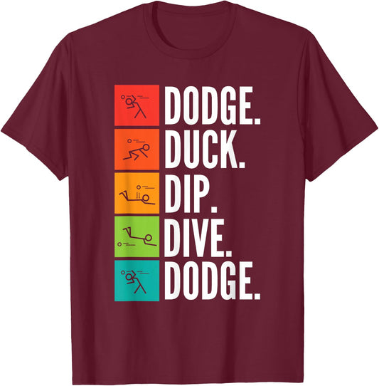Duck Dip Dive I Ball Games I Funny Dodgeball T-Shirt - T-Shirt | Maroon