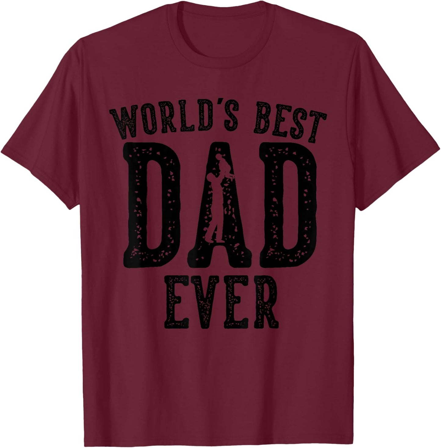 World's Best Dad Ever Gifts Funny Father's Day Daddy T-Shirt - T-Shirt | Maroon