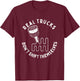 Real Trucks Don't Shift Themselves T-Shirt - T-Shirt | Maroon