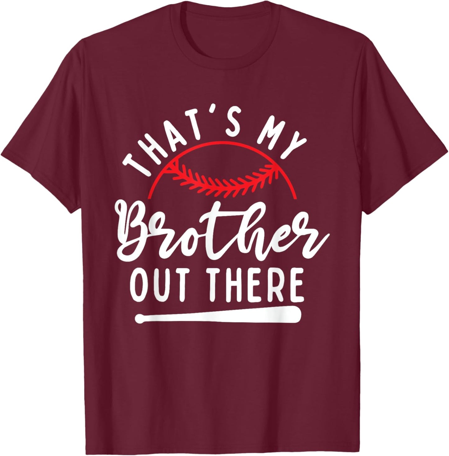 That's My Brother Out There Baseball Player Sister Sibling T-Shirt - T-Shirt | Maroon