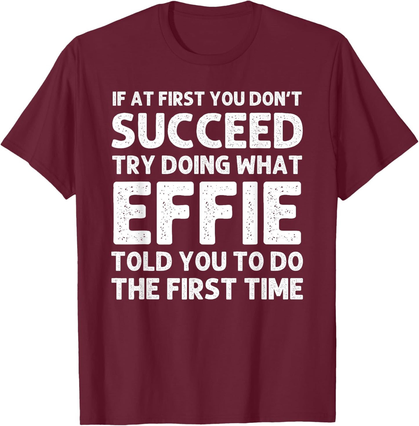 EFFIE Name Personalized Birthday Funny Christmas Joke T-Shirt - T-Shirt | Maroon