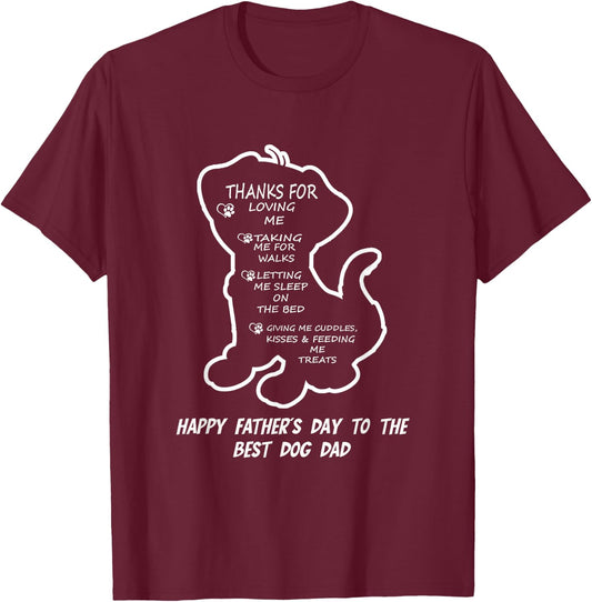 Thanks For Loving Me Happy Father's Day To The Best Dog Dad Men Women Girls Kids T-Shirt - T-Shirt | Maroon