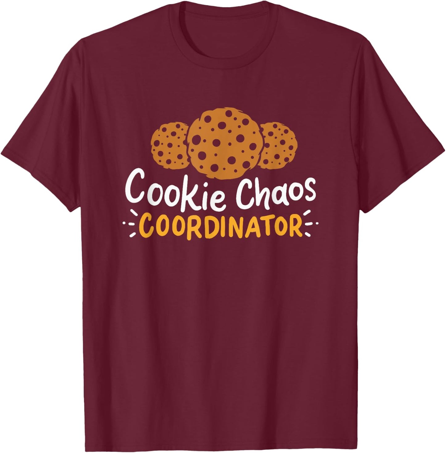 Cookie Chaos Coordinator - Cookies T-Shirt - T-Shirt | Maroon