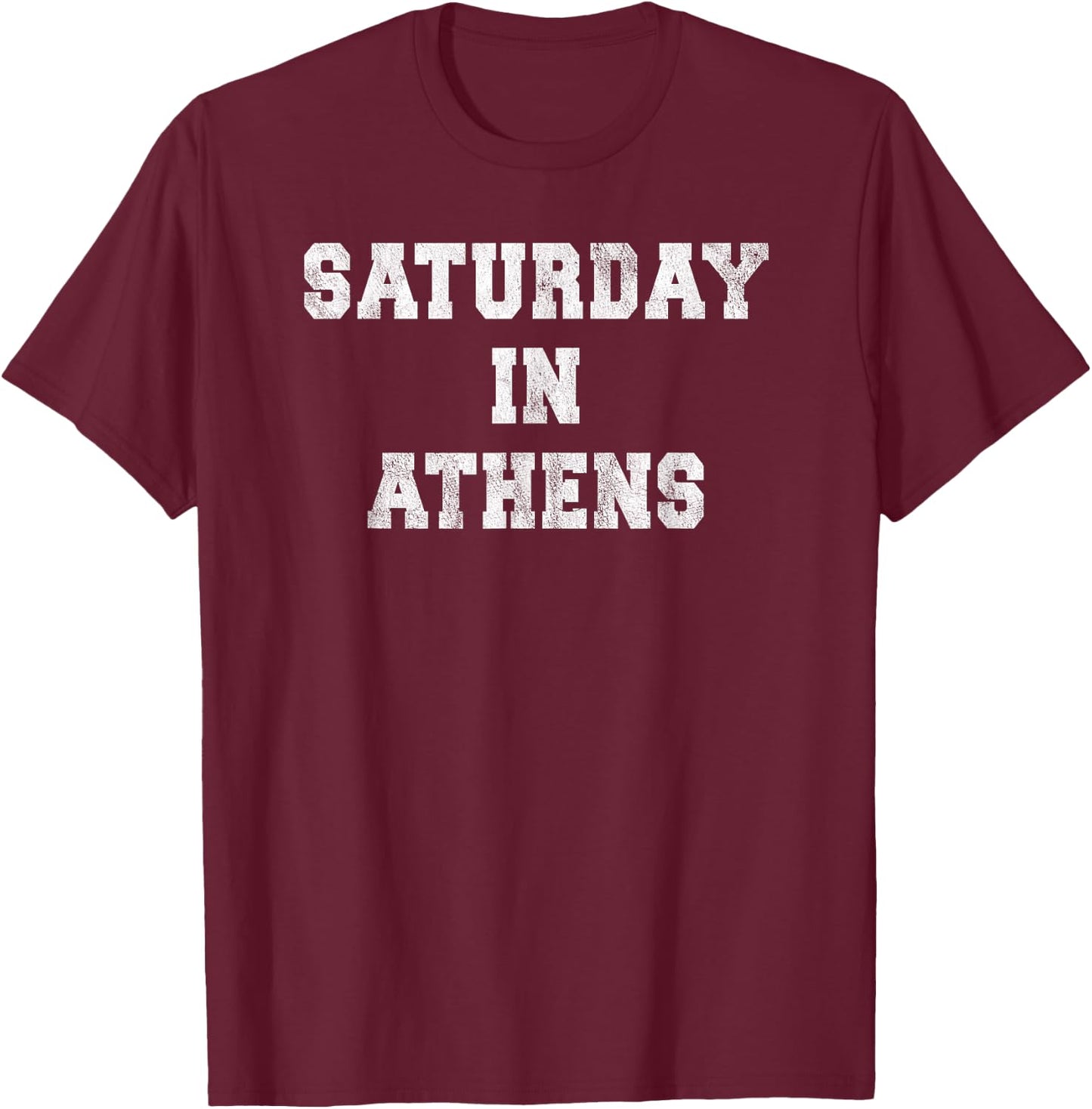 Saturday in Athens Georgia Sports Fan Tailgating Apparel T-Shirt - T-Shirt | Maroon