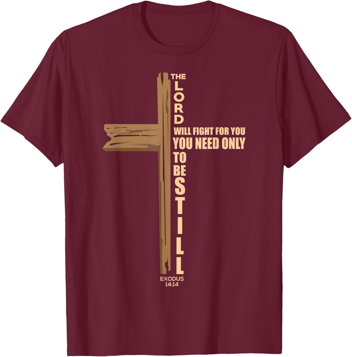 The Lord Will Fight For You Christian Cross Jesus Religious T-Shirt - T-Shirt | Maroon