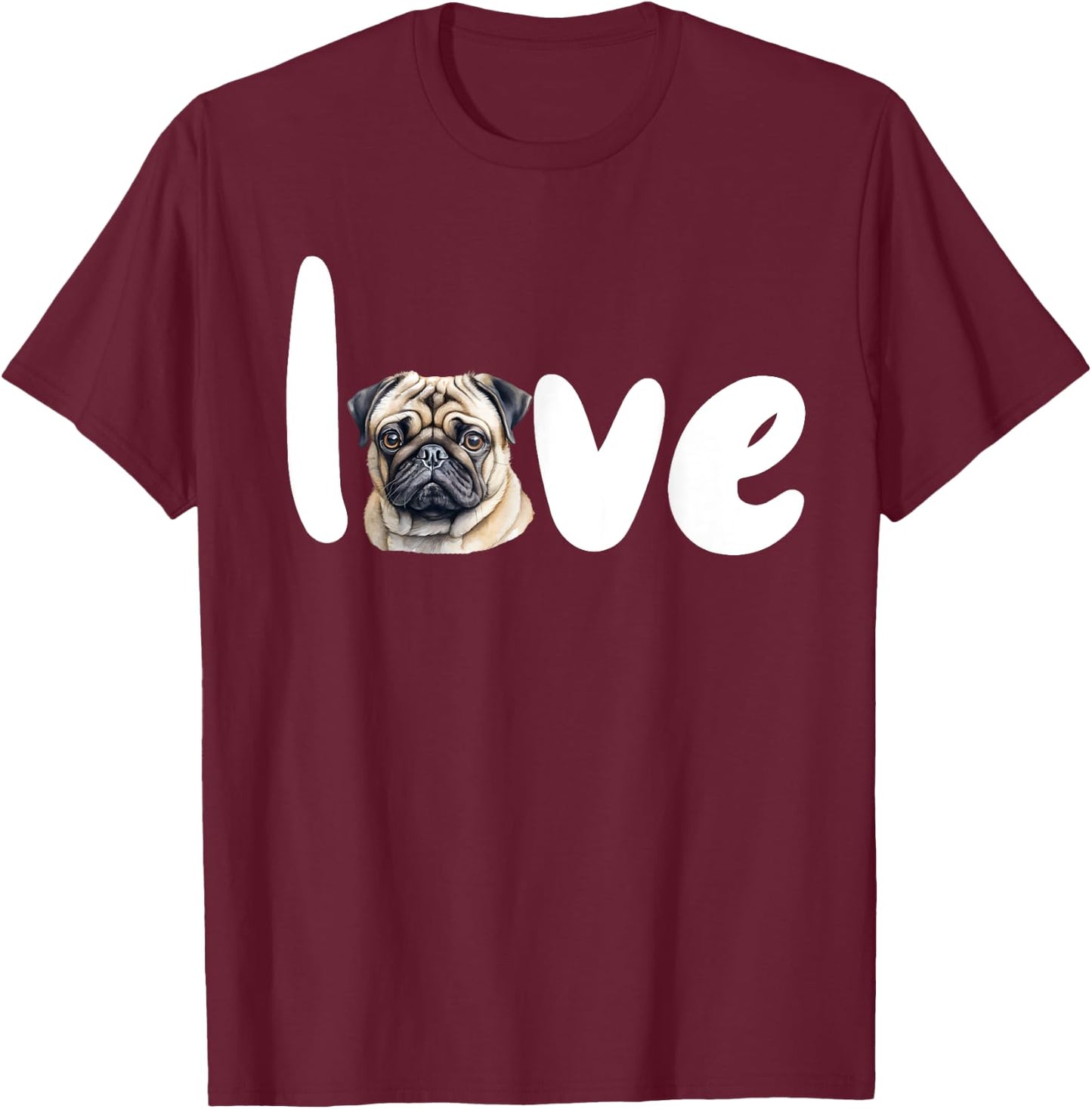 PUG DOG LOVE for valentine's day T-Shirt - T-Shirt | Maroon