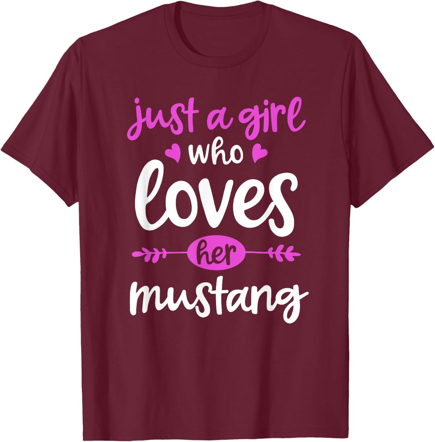 Just a Girl Who Loves Her Mustang Horse T-Shirt - T-Shirt | Maroon