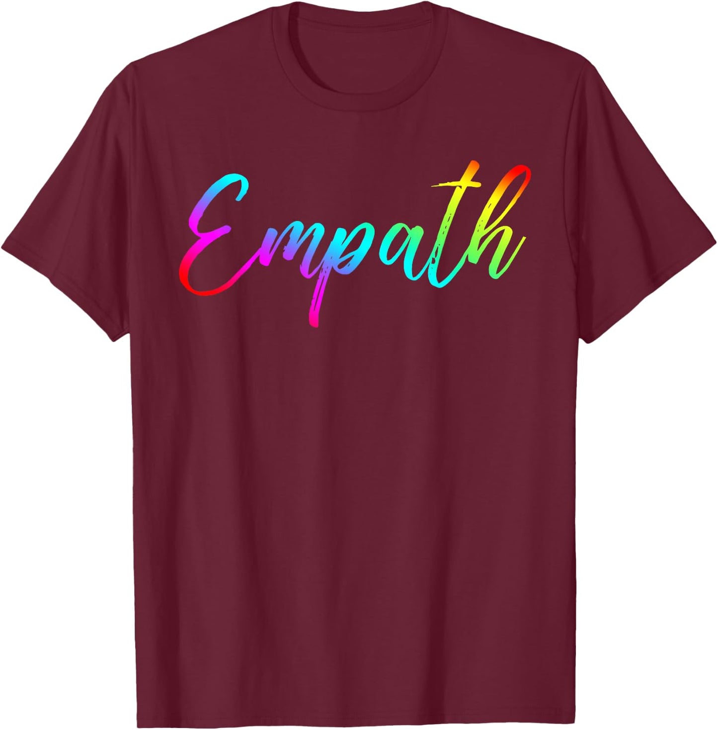 Empath Rainbow Script Modern Trendy Graphic Design Gift T-Shirt - T-Shirt | Maroon